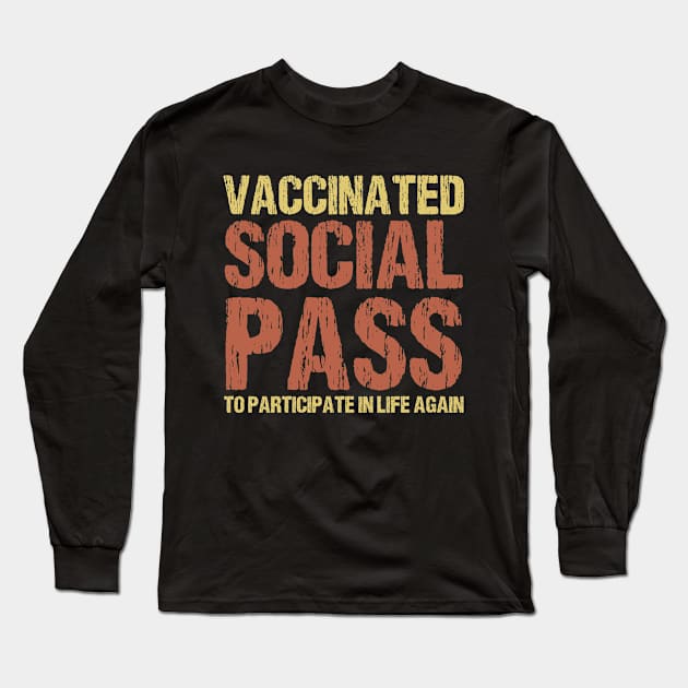 Vaccinated - Social Pass to participate in life again - Vaccine, Vaccination Club Pub Long Sleeve T-Shirt by Shop design